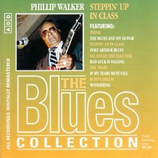 Phillip Walker - Steppin' Up In Class, (CD)