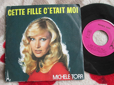 Michele Torr    Cette Fille C'Était Moi Label: Disc'Az   SG 544 7inch 45 single