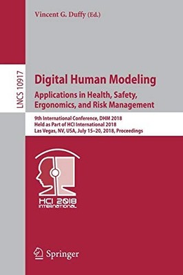 Digital Human Modeling. Applications in Health, Safety, Ergonomics, and Risk Man