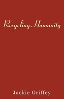 Jackie Griffey | Recycling Humanity | Taschenbuch | Englisch (2000) | Xlibris