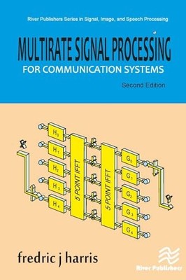 Multirate Signal Processing for Communication Systems by Fredric J. Harris NEW