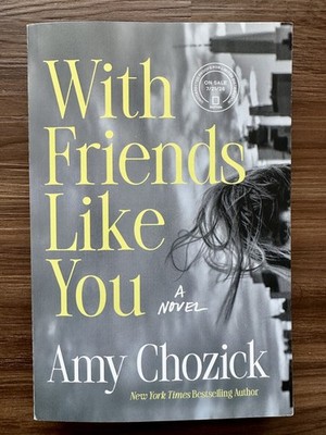 With Friends Like You: A Novel by Amy Chozick ARC Paperback 2026