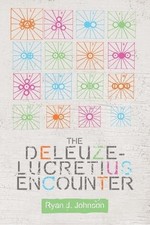 The Deleuze-Lucretius Encounter by Ryan J. Johnson (English) Hardcover Book