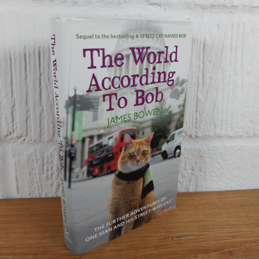 The World According to Bob: The further adventures of one man and his ...