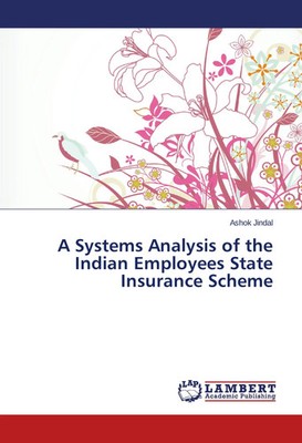 Ashok Jindal | A Systems Analysis of the Indian Employees State Insurance Scheme