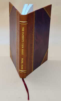 The Patient'S View Point 1922 By Paluel Joseph Flagg [Leather Bound]