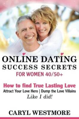 Online Dating Success Secrets for Women 4050: How to Find True Las - VERY GOOD