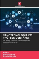 Nanotecnologia Em PrÓTese DentÁRia Arya R