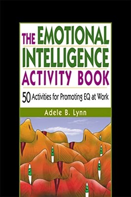 The Emotional Intelligence Activity Book: 50 Activi by Lynn, Adele B. 0814471234