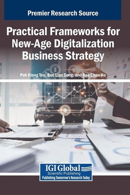 Poh Kiong Tee (u. a.) | Practical Frameworks for New-Age Digitalization...