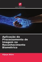 Vijaya Ahire | AplicaçãO Do Processamento De Imagem No Reconhecimento BioméTrico