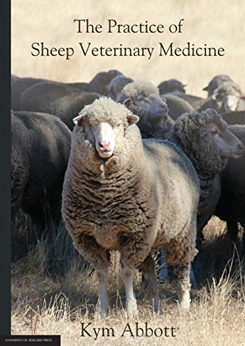 The Practice of Sheep Veterinary Medicine, Abbott, Kym 9781925261776 New<-