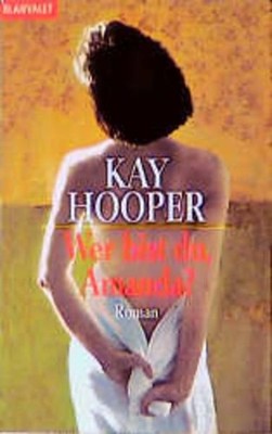 Wer bist du, Amanda? : Roman / Kay Hooper. Dt. von Carsten Mayer / Goldmann ; 35