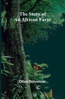 The Story Of An African Farm Olive Schreiner Taschenbuch Englisch 2024