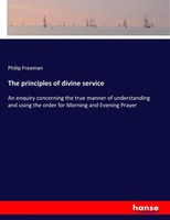 Philip Freeman | The Principles Of Divine Service | Taschenbuch | Englisch