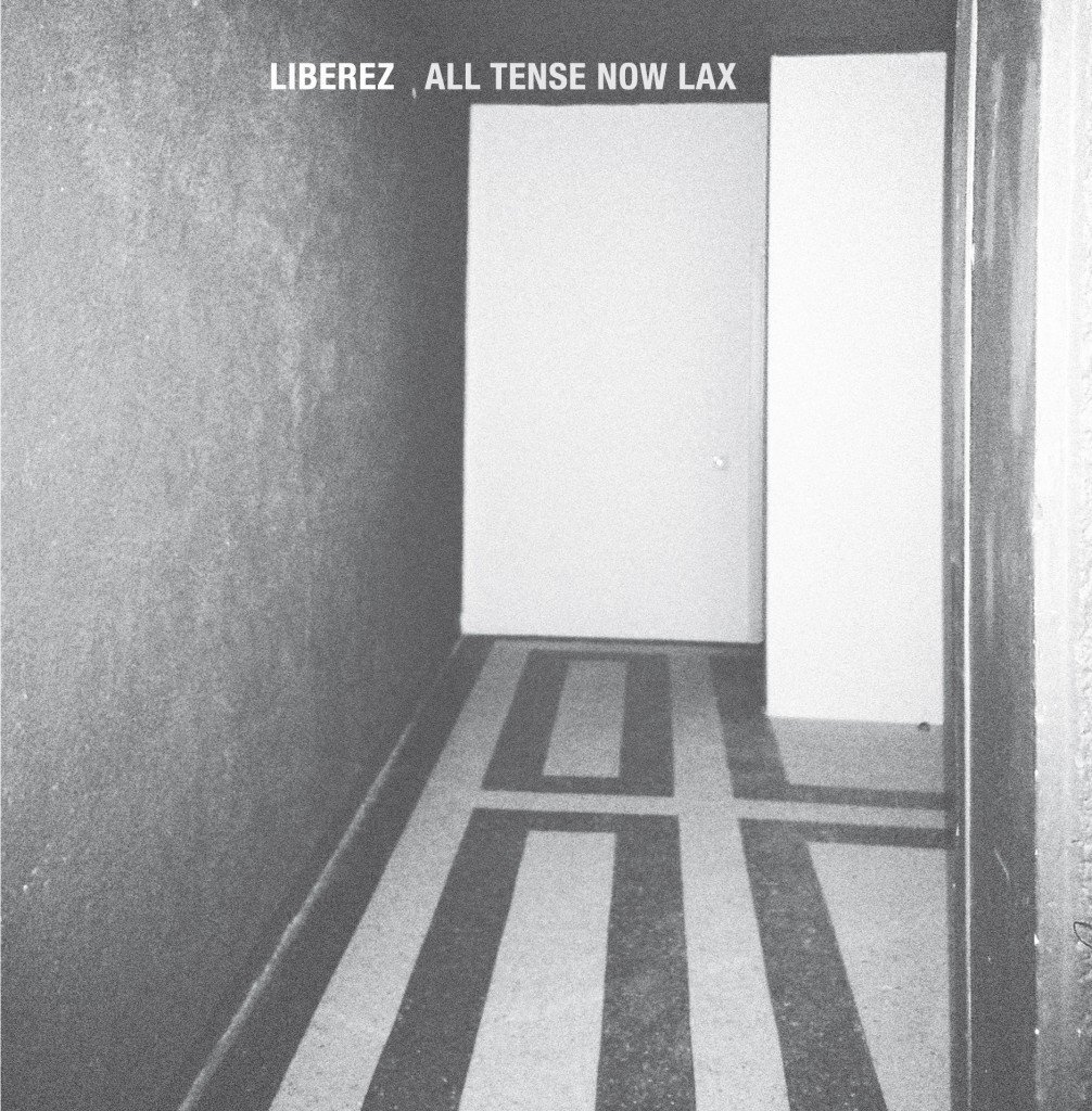 Liberez All Tense Now Lax (CD)