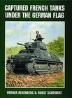 Captured French Tanks Under the German Flag by Werner Regenberg, Horst Scheibert (Paperback, 2004)