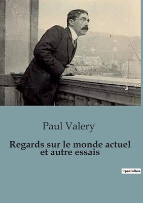 Regards sur le monde actuel et autre essais by Paul Valery Paperback Book