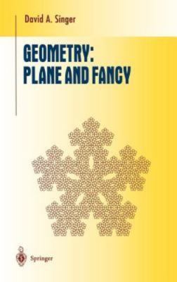 Geometry: Plane and Fancy by Singer, David A.