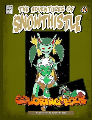 Adventures of Snowthistle Coloring Book By Sumiko Saulson - New Copy - 978197...