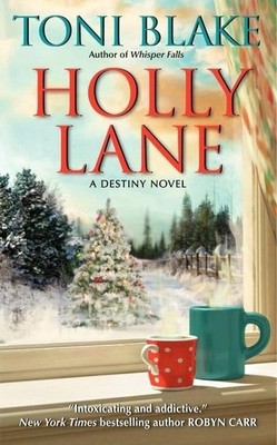 Holly Lane : Book 4 in the Destiny Series -  NEW Toni Blake 2011