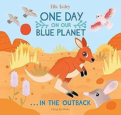 One Day On Our Blue Planet... In the Outback, Ella Bailey, Used; Good Book