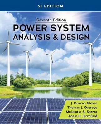 Power System Analysis and Design, SI Edition by J. Duncan Glo... - 9780357676196