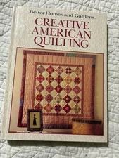 Better Homes and Gardens Creative American Quilting Hardcover Book