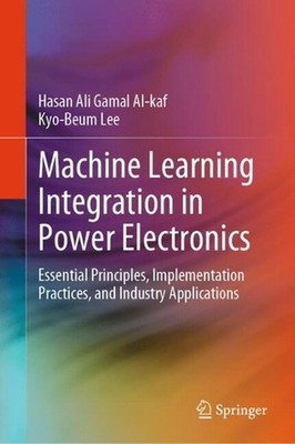 Machine Learning Integration in Power Electronics: Essential Principles, Impleme