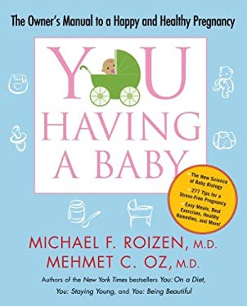 YOU: Having a Baby : The Owner's Manual to a Happy and Healthy PrFree US Delivery | ISBN:1416572376