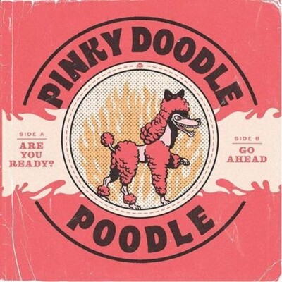 Pinky Doodle Poodle Are You Ready?/Go Ahead (Vinyl) 7'' Single