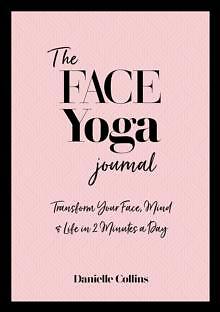 The Face Yoga Journal by Danielle Collins 9781786785336 Paperback  softback