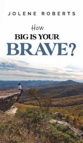 Jolene Roberts How Big is Your Brave? (Copertina rigida)