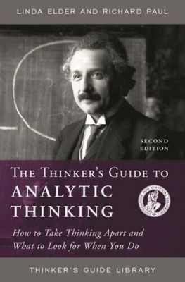 Thinker's Guide to Analytic Thinking: How to Take Thinking Apart an - ACCEPTABLE