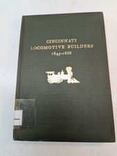 Cincinnati Locomotive Builders 1845-1868 Smithsonian Institution 1965 Book HC