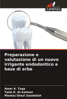 Amer A. Taqa (u. a.) | Preparazione e valutazione di un nuovo irrigante...
