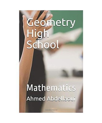 Geometry High School: Mathematics, Abdellaoui, ahmed