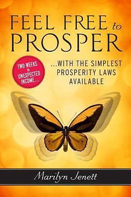 Feel Free to Prosper : Two Weeks to Unexpected Income with the Simplest ...