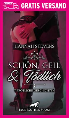 Schön, Geil und Tödlich | Erotische Geschichten von Hannah Stevens | blue panthe