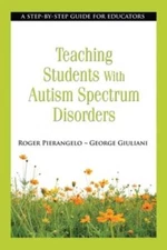 Teaching Students with Autism Spectrum Disorders: A Step-by-Step Guide fo - GOOD