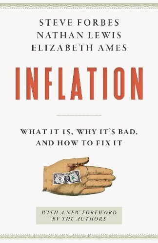 Steve Forbes Elizabeth Ames Nathan Lewis Inflation (Tascabile)