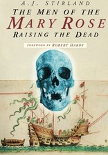 THE MEN OF THE MARY ROSE By A J Stirland *Excellent Condition*