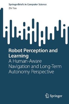 Robot Perception and Learning: A Human-Aware Navigation and Long-Term Autonomy P