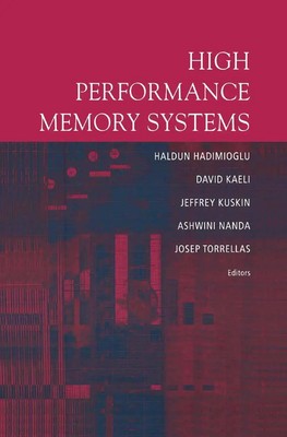 Haldun Hadimioglu (u. a.) | High Performance Memory Systems | Taschenbuch (2012)