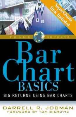 Bar Chart Basics: Big Returns Using Bar Charts (Trade Secrets Ser) - VERY GOOD