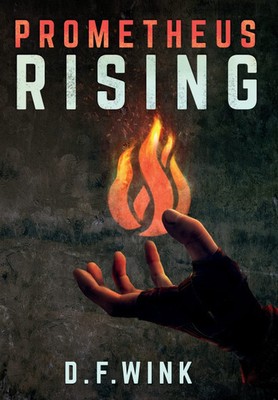 Prometheus Rising: Prometheus dystopische Trilogie Buch 1 von D F Wink - Neuer Cop...