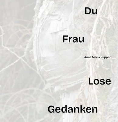 Du Frau | Lose Gedanken | Anna Maria Kupper | Deutsch | Taschenbuch | 48 S.