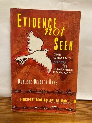 Evidence Not Seen: One Woman's Faith Darlene Deibler Rose