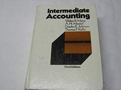 Intermediate Accounting A. N., Meigs, Walter B., Johnson, Charles
