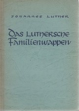 Das Luthersche Familienwappen. Luther, Johannes: